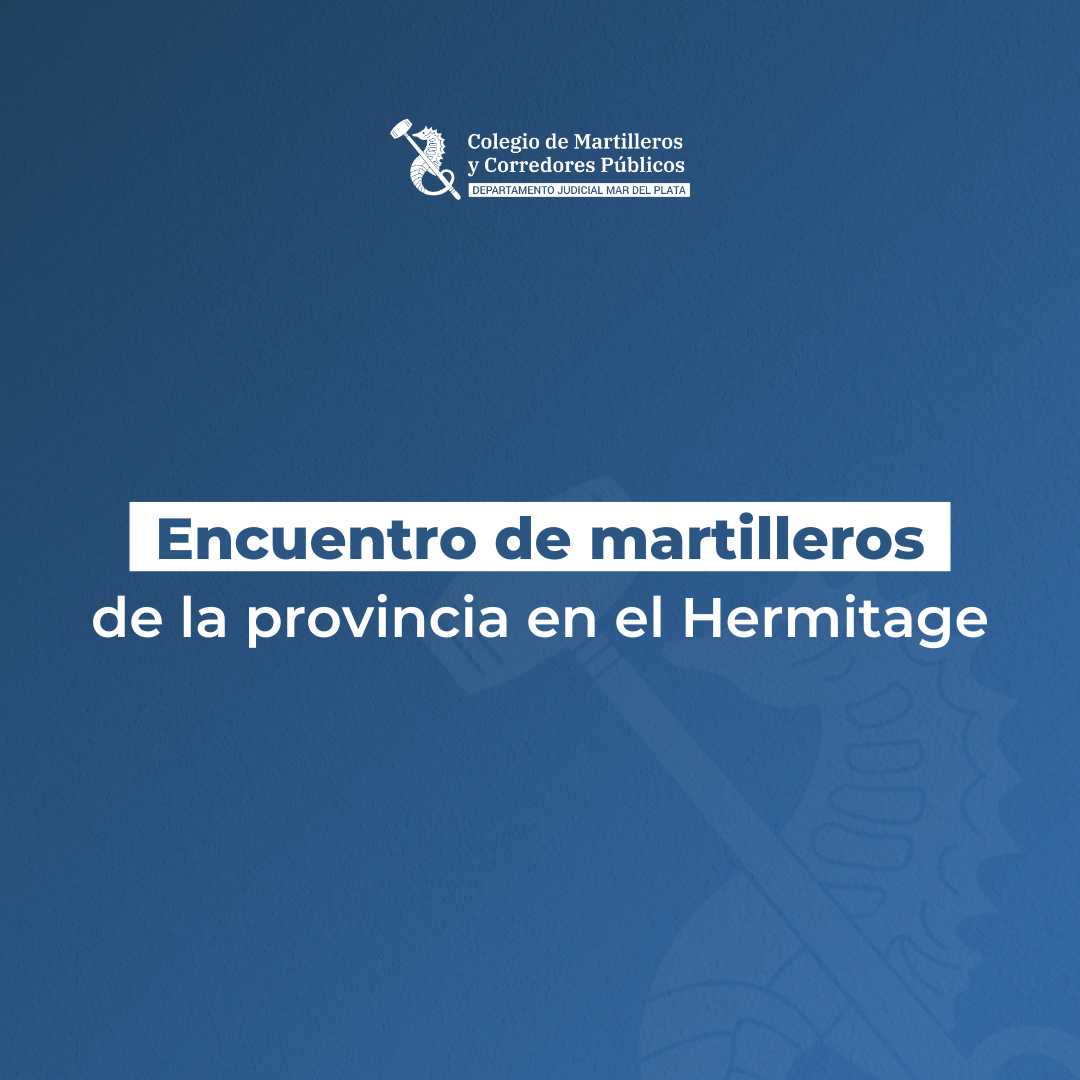 Encuentro de martilleros de la provincia en el Hermitage