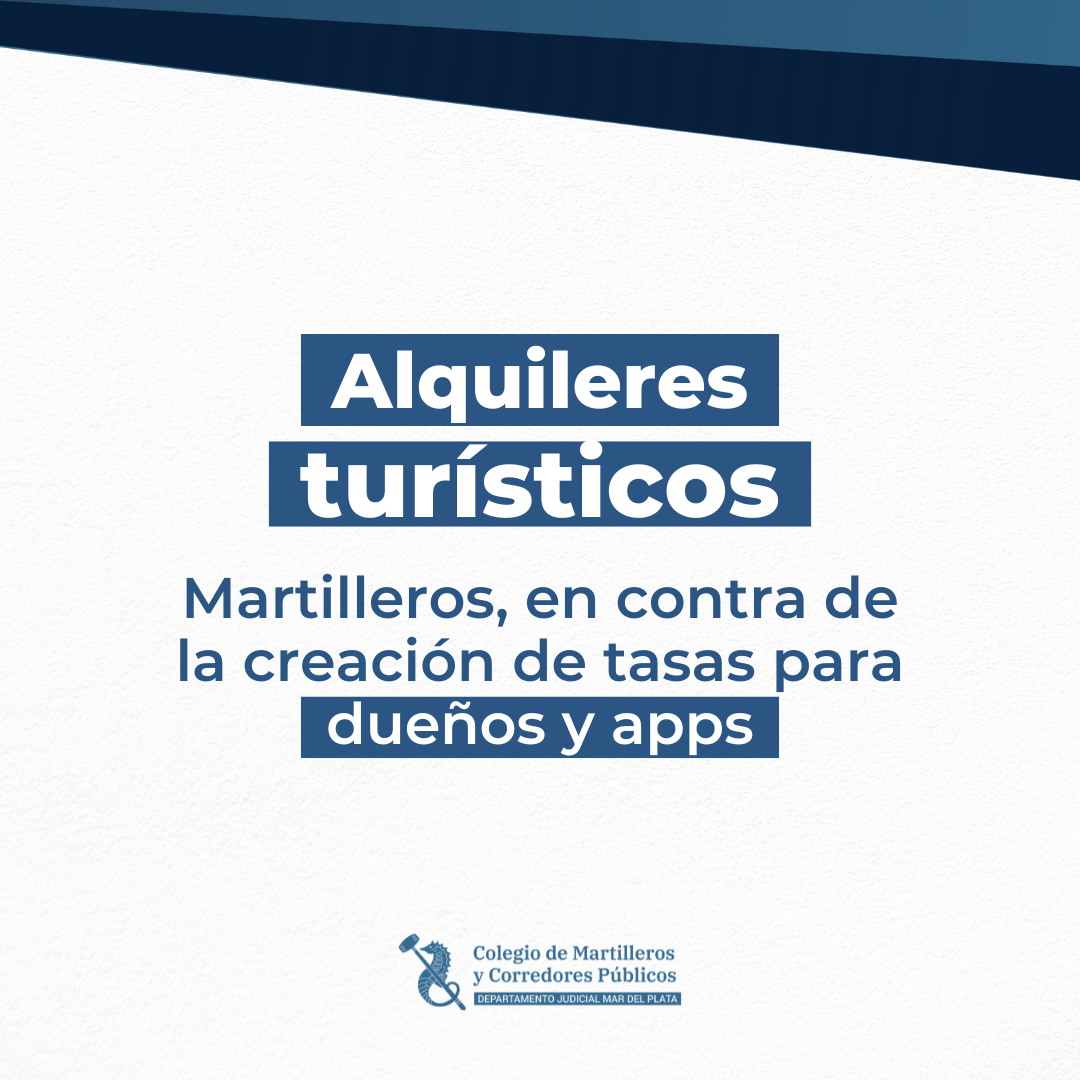 Alquileres turísticos: martilleros, en contra de la creación de tasas para dueños y apps