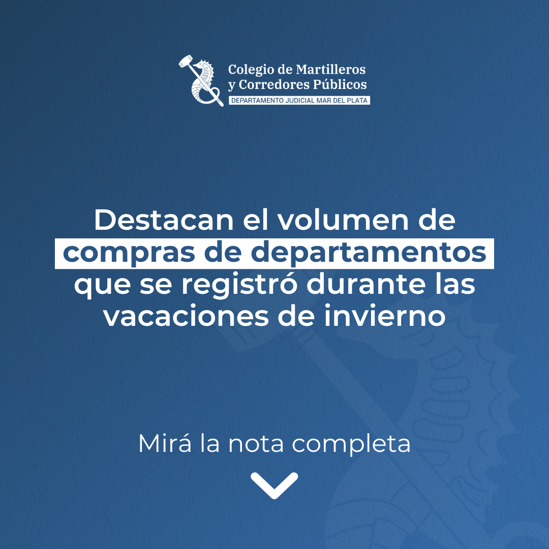 Destacan el volumen de compras de departamentos que se registró durante las vacaciones de invierno