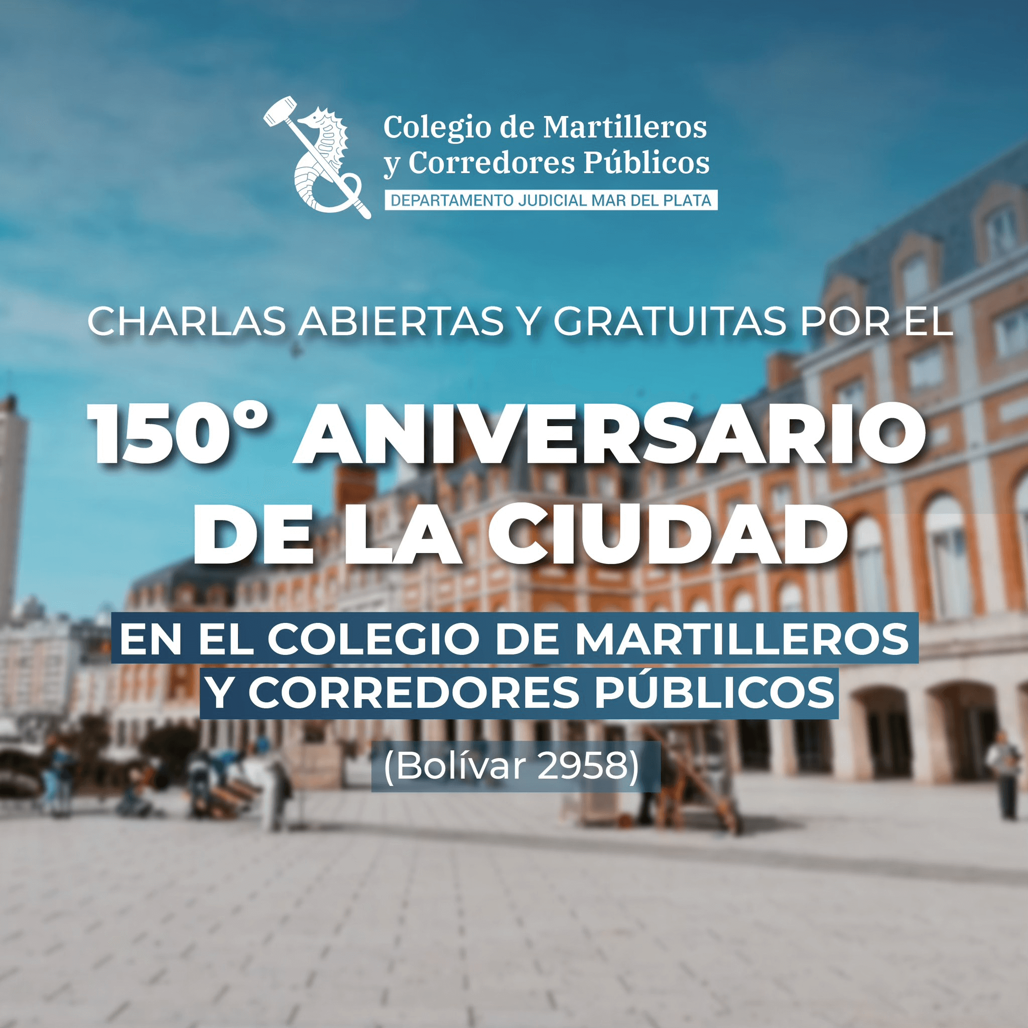 Resumen grabaciones de las Charlas Abiertas y Gratuitas por el 150º Aniversario de la Ciudad
